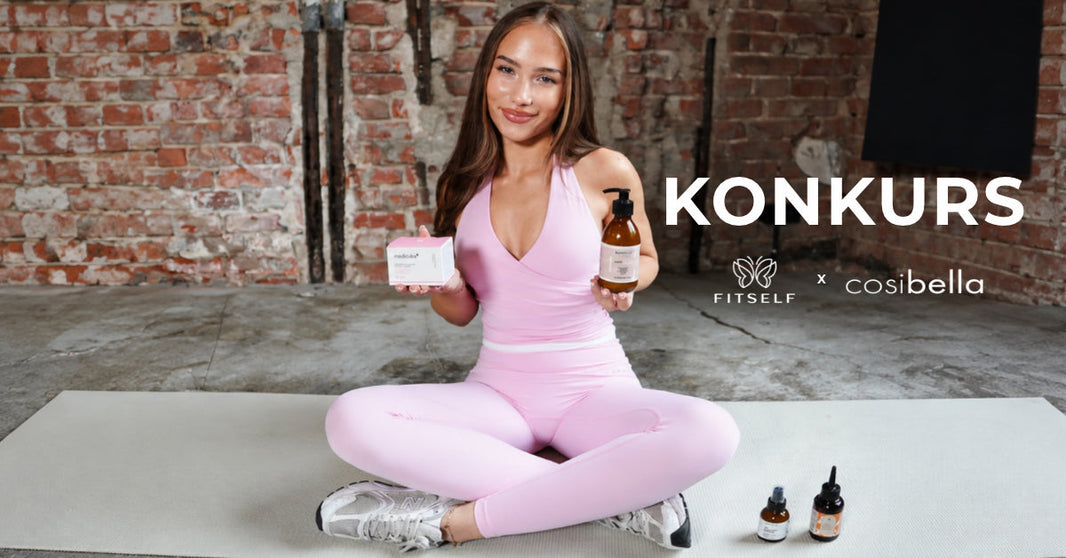 Konkurs FITSELF x Cosibella 💗